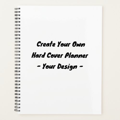 Create You Own 85 x 11 hardcover planner