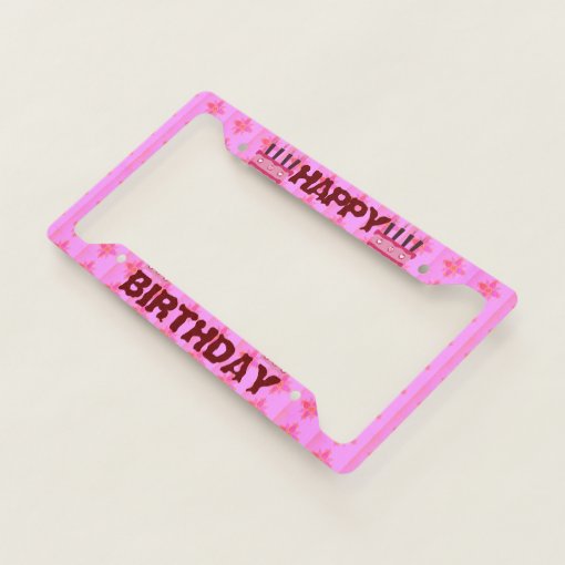 Create You Own Amazing Beautiful Happy Birthday License Plate Frame