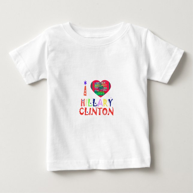 Create You Own Inspirational Hillary Love Quote Baby T-Shirt (Front)