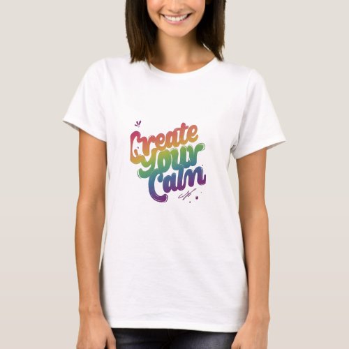 Create your calm T_Shirt