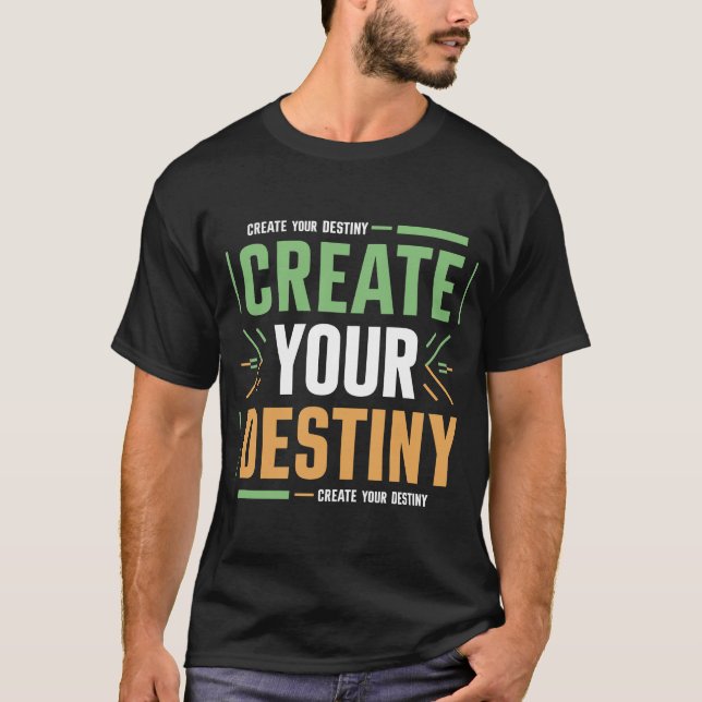 Create your destiny | hazem Alex T-Shirts (Front)