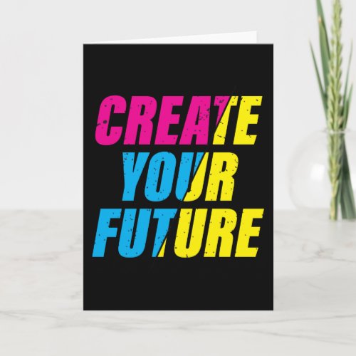 Create your future card