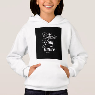 Create Your Future – Motivational Quote Design Hoodie