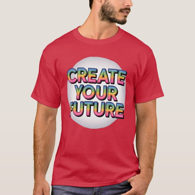 Create Your Future Rainbowet friends T-Shirt (Front)