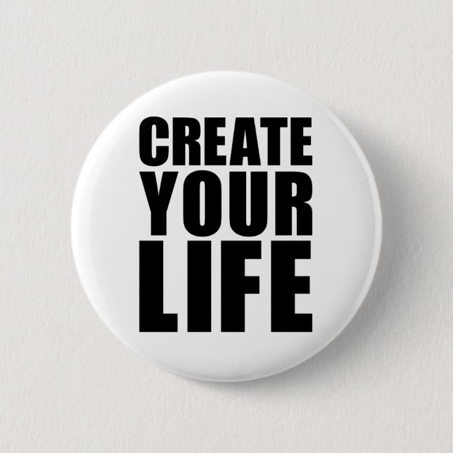 CREATE YOUR LIFE buttons (Front)