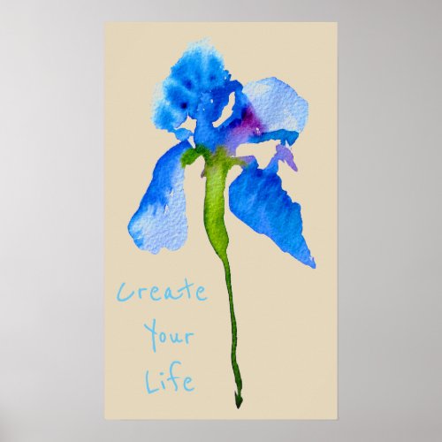 Create your life quote Blue Iris modern floral Poster