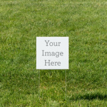 Create Your Own 12"x12" Yard Sign