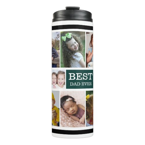 Create Your Own 15 Photo Best Dad Ever  Green   Thermal Tumbler
