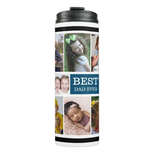 Create Your Own 15 Photo Collage  Best Dad Ever  Thermal Tumbler