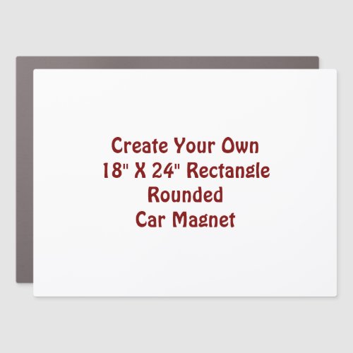 Create Your Own 18" X 24" Rectangle Rounded Car Magnet