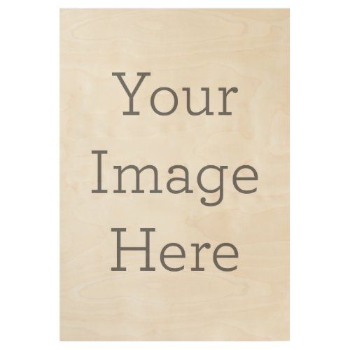 Create Your Own 19 x 29 Vertical Wood Poster