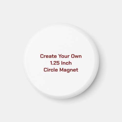Create Your Own 1.25 Inch Circle Magnet