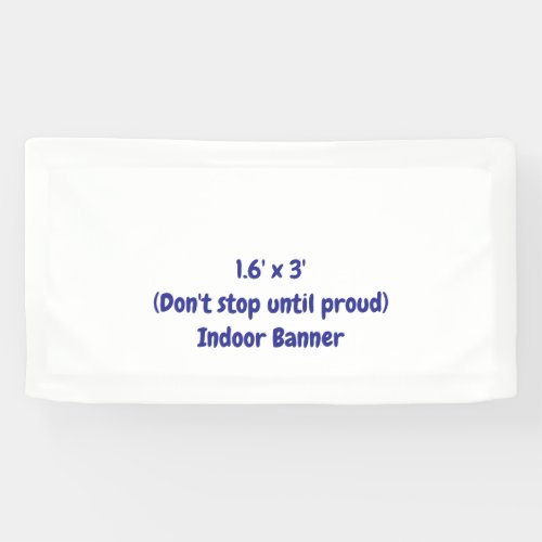 Create Your Own 1.6' x 3' Indoor Banner