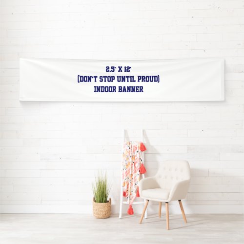 Create Your Own 2.5' x 12' Indoor Banner