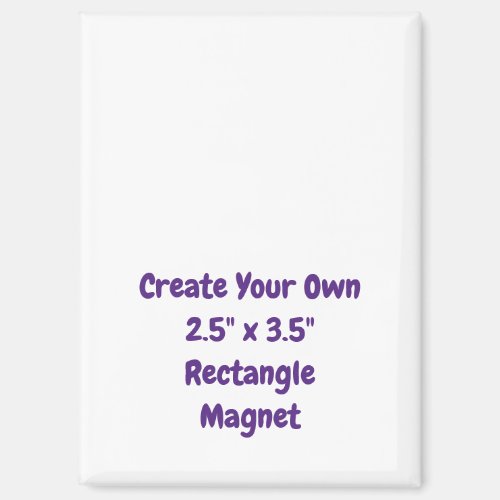 Create Your Own 2.5" x 3.5" Rectangle Magnet