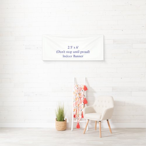 Create Your Own 2.5' x 6' Indoor Banner