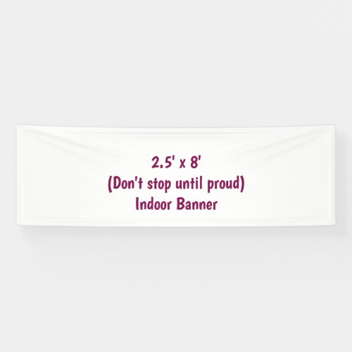 Create Your Own 2.5' x 8' Indoor Banner