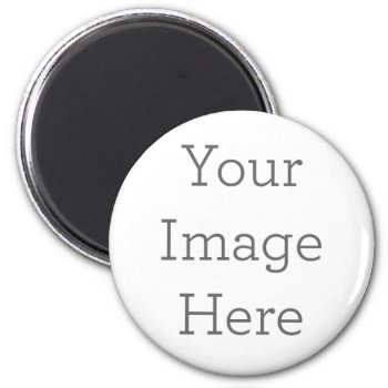 Create Your Own 2¼ Circular Magnet by zazzle_templates at Zazzle