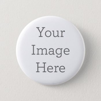 Create Your Own 2¼ Inch Round Button by zazzle_templates at Zazzle