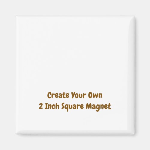 Create Your Own 2 Inch Square Magnet