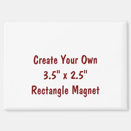 Create Your Own 3.5" x 2.5" Rectangle Magnet