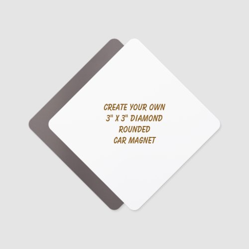 Create Your Own 3" x 3" Diamond Rounded Car Magnet