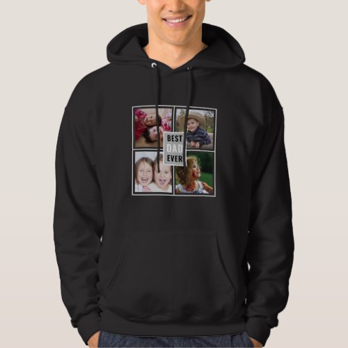 Create Your Own 4 Photo Collage Best Dad Ever Hoodie