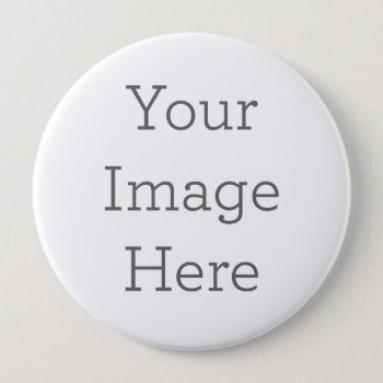 Create Your Own 4'' Round Button by zazzle_templates at Zazzle