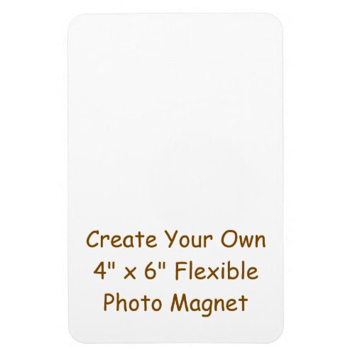 Create Your Own 4" x 6" Flexible Photo Magnet