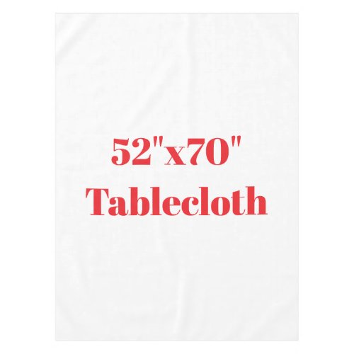 Create Your Own 52"x70" Tablecloth