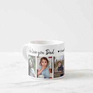 Create Your Own 5 Photo We Love You Dad Espresso Cup