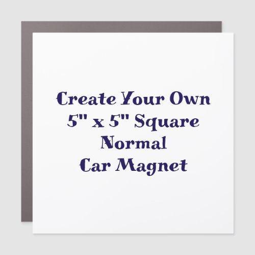 Create Your Own 5" x 5" Square Normal Car Magnet