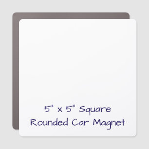 Create Your Own 5" x 5" Square Rounded Car Magnet