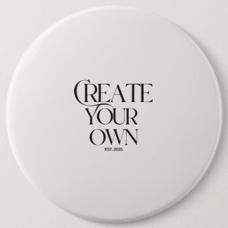 Create Your Own 6" colossal round Button