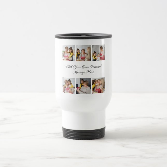 Create Your Own 6 Photo Collage Add Your Greeting Travel Mug (Center)
