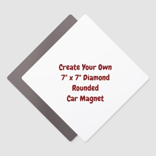 Create Your Own 7" x 7" Diamond Rounded Car Magnet