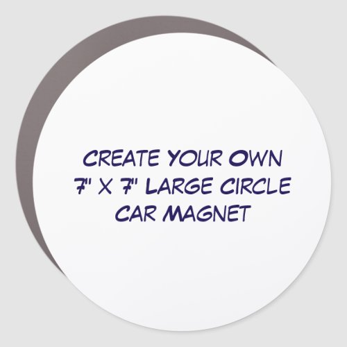 Create Your Own 7" x 7" Large Circle Car Magnet