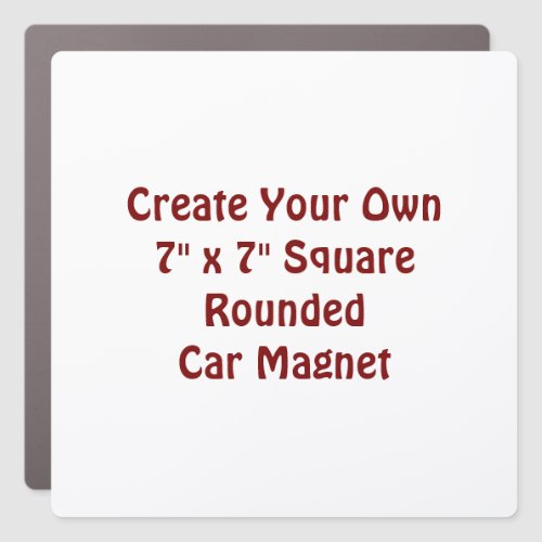 Create Your Own 7" x 7" Square Rounded Car Magnet