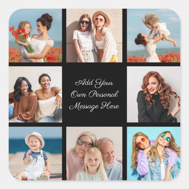 Create Your Own 8 Photo Collage Add Your Greeting Square Sticker (Front)
