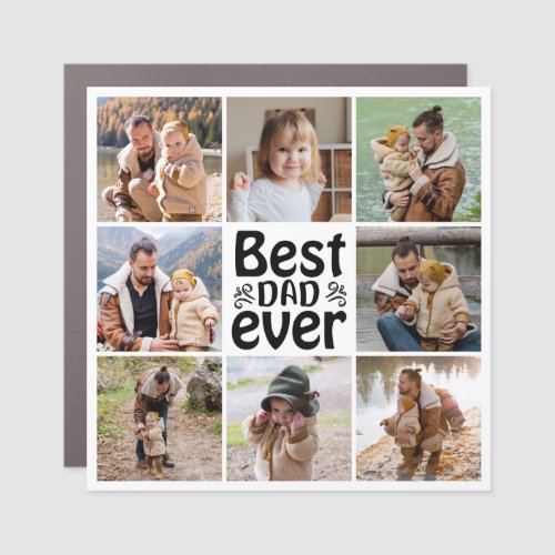 Create Your Own 8 Photo Collage Best Dad Ever  Car Magnet