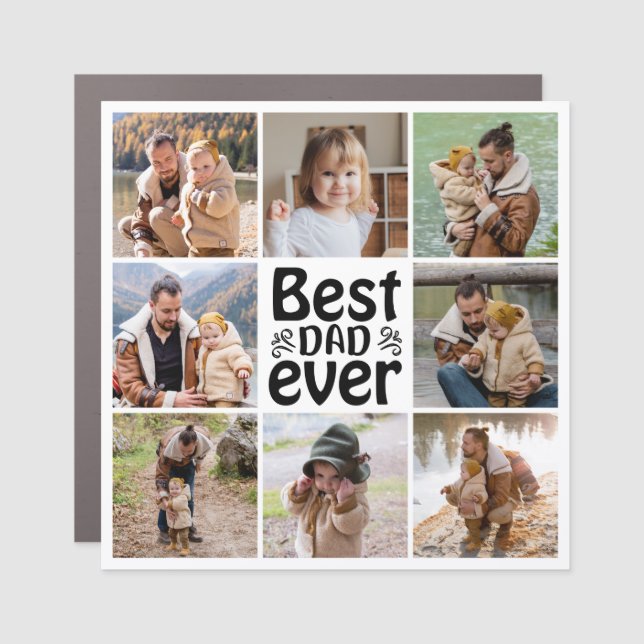 Create Your Own 8 Photo Collage Best Dad Ever  Car Magnet (Front)
