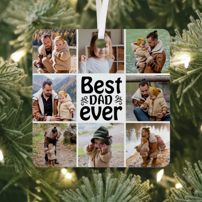 Create Your Own 8 Photo Collage Best Dad Ever  Metal Ornament (Insitu)