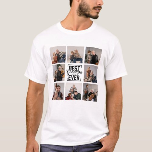 Create Your Own 8 Photo Collage Best Grandpa Ever T_Shirt