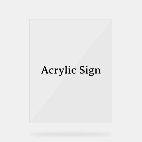 Create Your Own 8" x 10"  Acrylic Sign