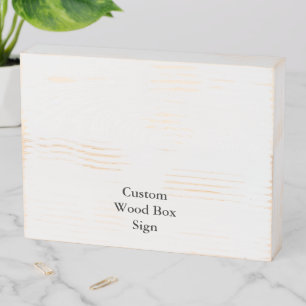 Create your own 8" X 6" Wood Box Sign Zazzle