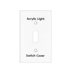 Create Your Own Acrylic Light Switch Cover