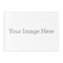 Create Your Own Acrylic Print Create Your Own Acrylic Print