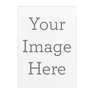 Create Your Own Acrylic Print