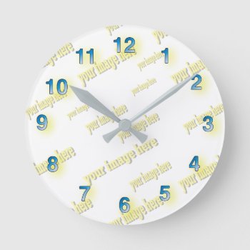 Create Your Own Amazing Image Template Round Clock by Zazzimsical at Zazzle