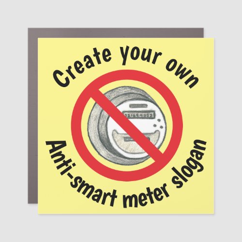 Create your own anti_smart meter car magnet